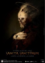 Sancta Sanctorum. L’Arte, lo Spirito, la Carne.